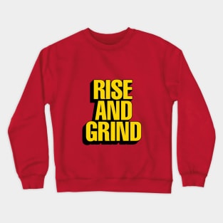 Rise and Grind by The Motivated Type in Orange Black and Yellow Crewneck Sweatshirt